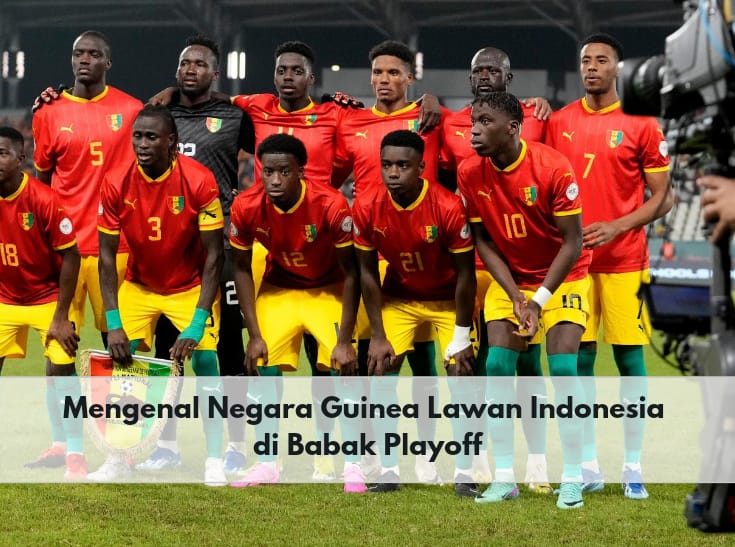 Mengenal Guinea, Negara yang Jadi Lawan Indonesia di Babak Playoff Menuju Olimpiade Paris 2024