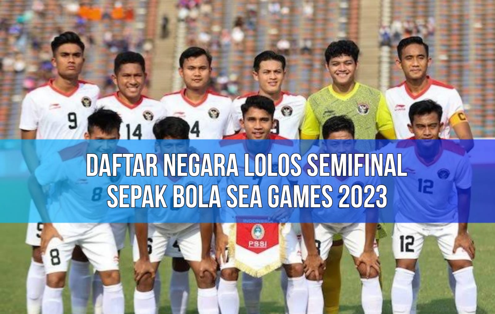 4 Negara Kantongi Tiket Semifinal Sepak Bola SEA Games 2023, Indonesia Termasuk?