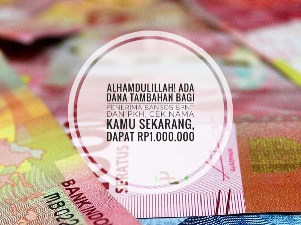 Alhamdulillah! Ada Dana Tambahan Bagi Penerima Bansos BPNT dan PKH, Cek Nama Kamu Sekarang, Dapat Rp1.000.000