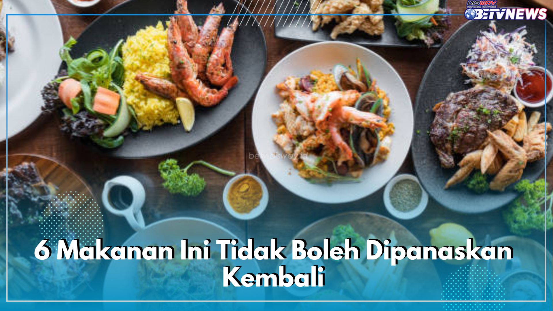 Bahaya! 6 Makanan Ini Tidak Boleh Dipanaskan Kembali, Picu Kolesterol hingga Kanker