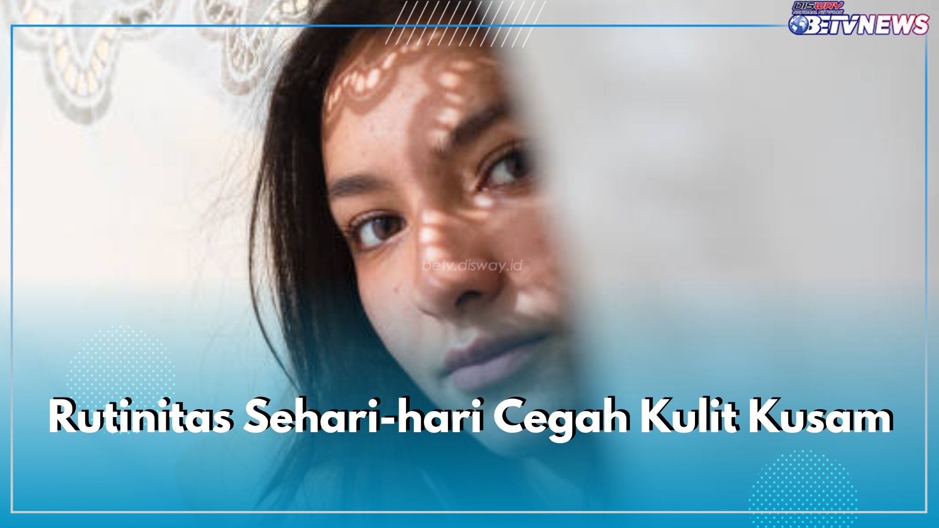 Perlu Dicatat! 6 Rutinitas Sehari-hari Bantu Cegah Kulit Kusam, Salah Satunya Tidur yang Cukup