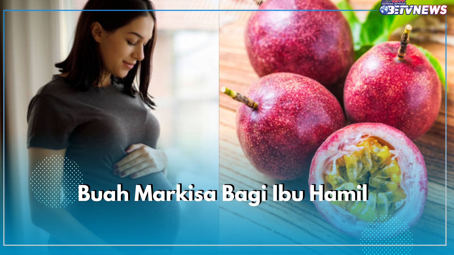 Buah Markisa Boleh Dikonsumsi Oleh Ibu Hamil, Ini 7 Khasiat dan Manfaatnya Bagi Kesehatan