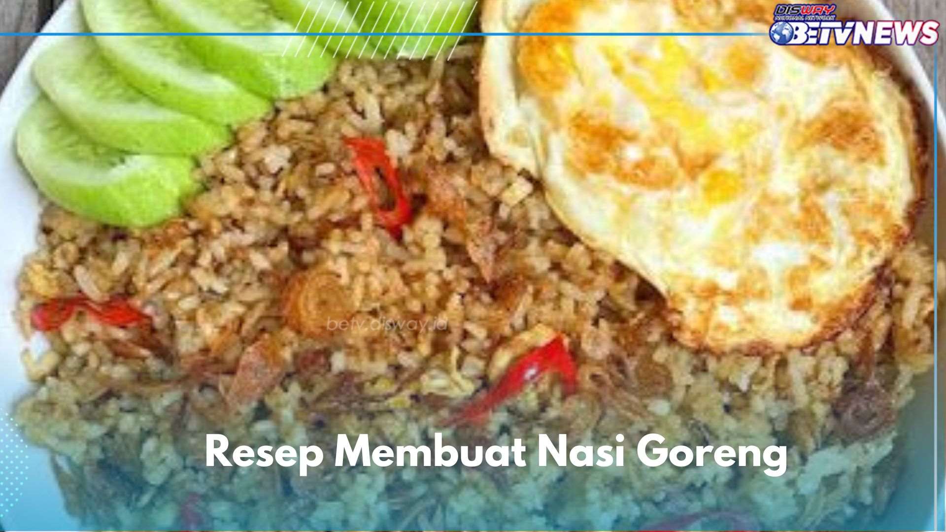 3 Resep Membuat Nasi Goreng Enak, Masakan Rumahan Simple dan Bikin Nagih