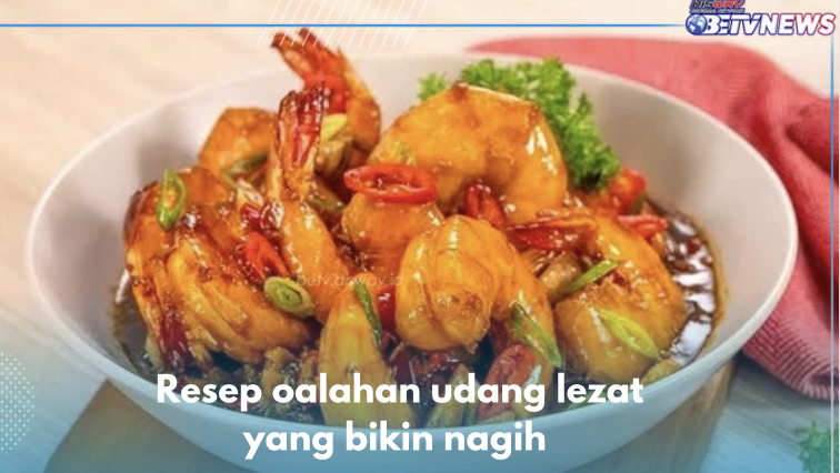 5 Ide Olahan Udang Lezat yang Bikin Nagih, Nomor 4 Belum Banyak Tahu, Cek Resepnya