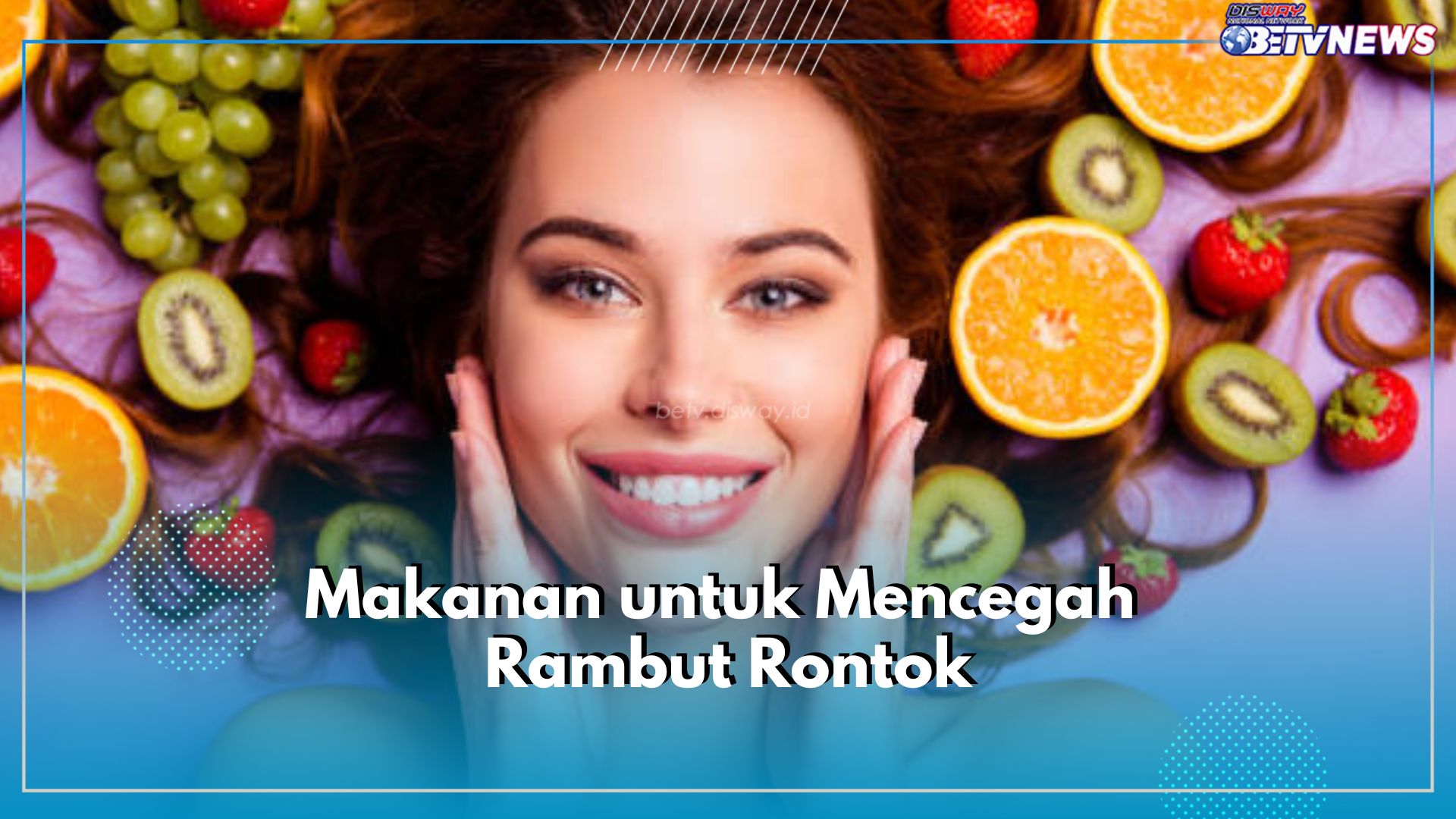 5 Makanan Ini Baik untuk Jaga Kesehatan Rambut, Bye-bye Rambut Rontok!