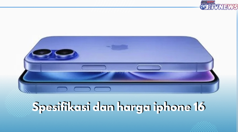 Sudah Rilis, Apakah iPhone 16 Layak Dibeli? Yuk Simak Spesifikasi dan Harganya di Sini