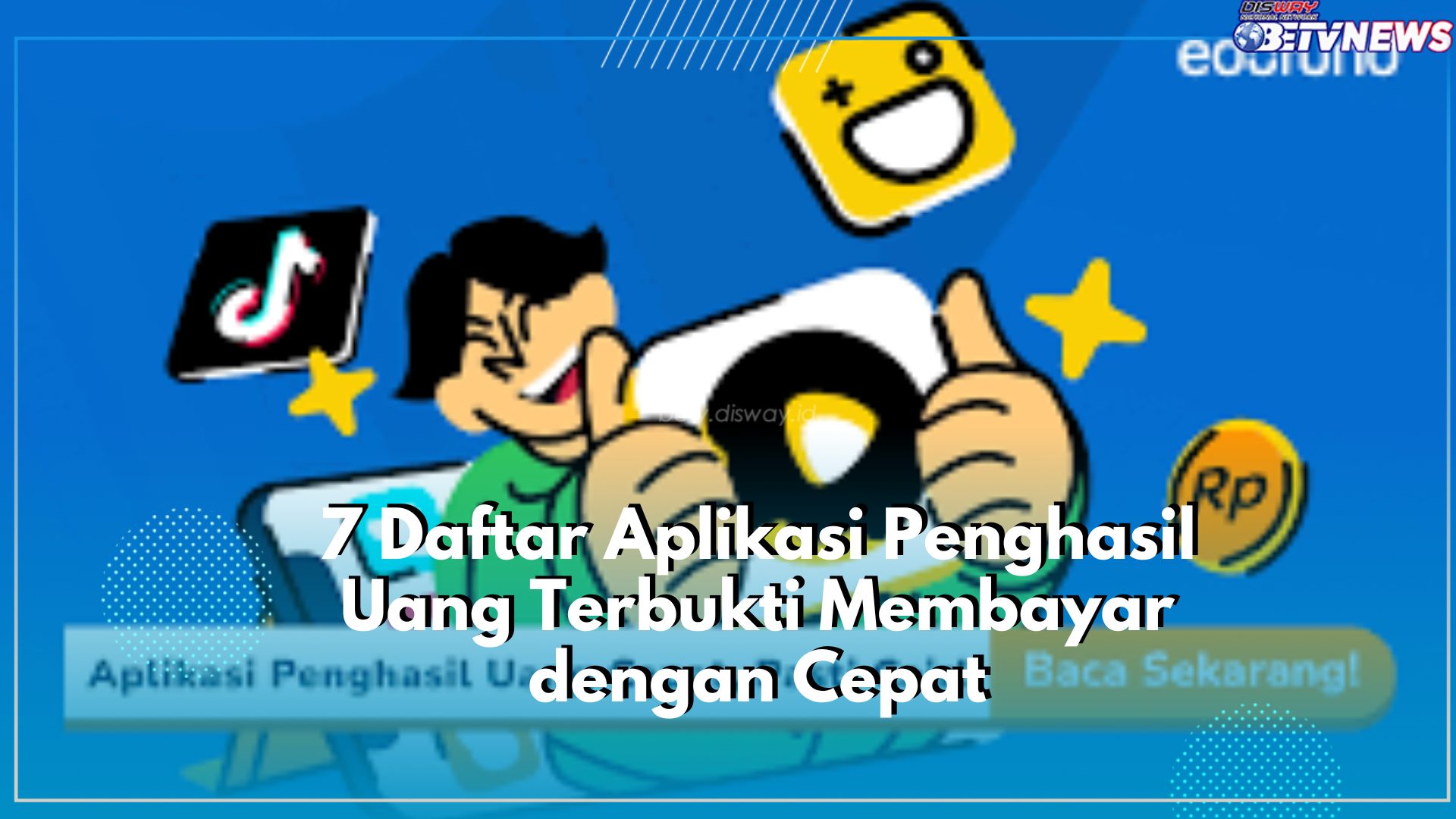 Ini Dia 7 Daftar Aplikasi Penghasil Uang, Terbukti Nyata Membayar dengan Cepat