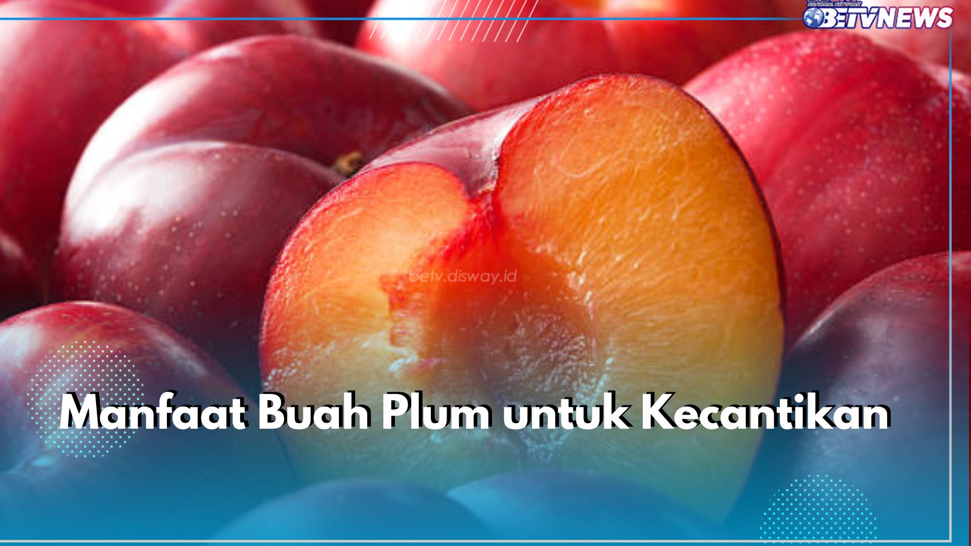 Cegah Kerutan hingga Jaga Kelembapan Kulit, Ini 6 Manfaat Buah Plum untuk Kecantikan