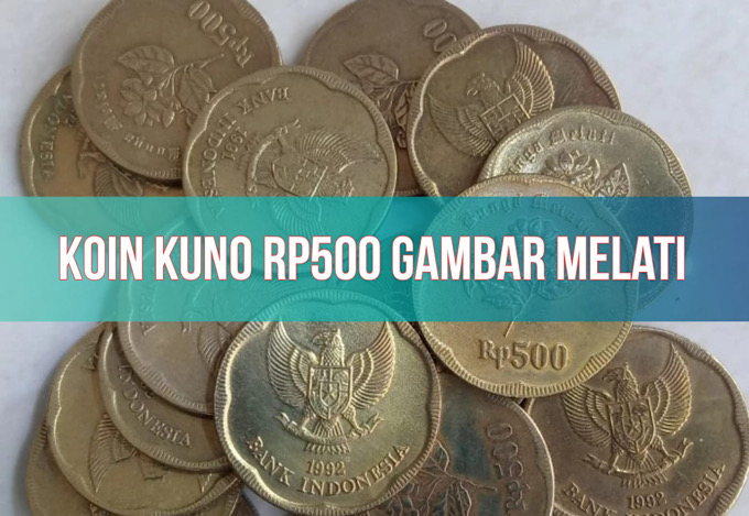 Jual Koin Kuno Melati Rp500 Tahun 2000 Agar Laku Dengan Harga Tinggi, Simak Trik Menjualnya! 