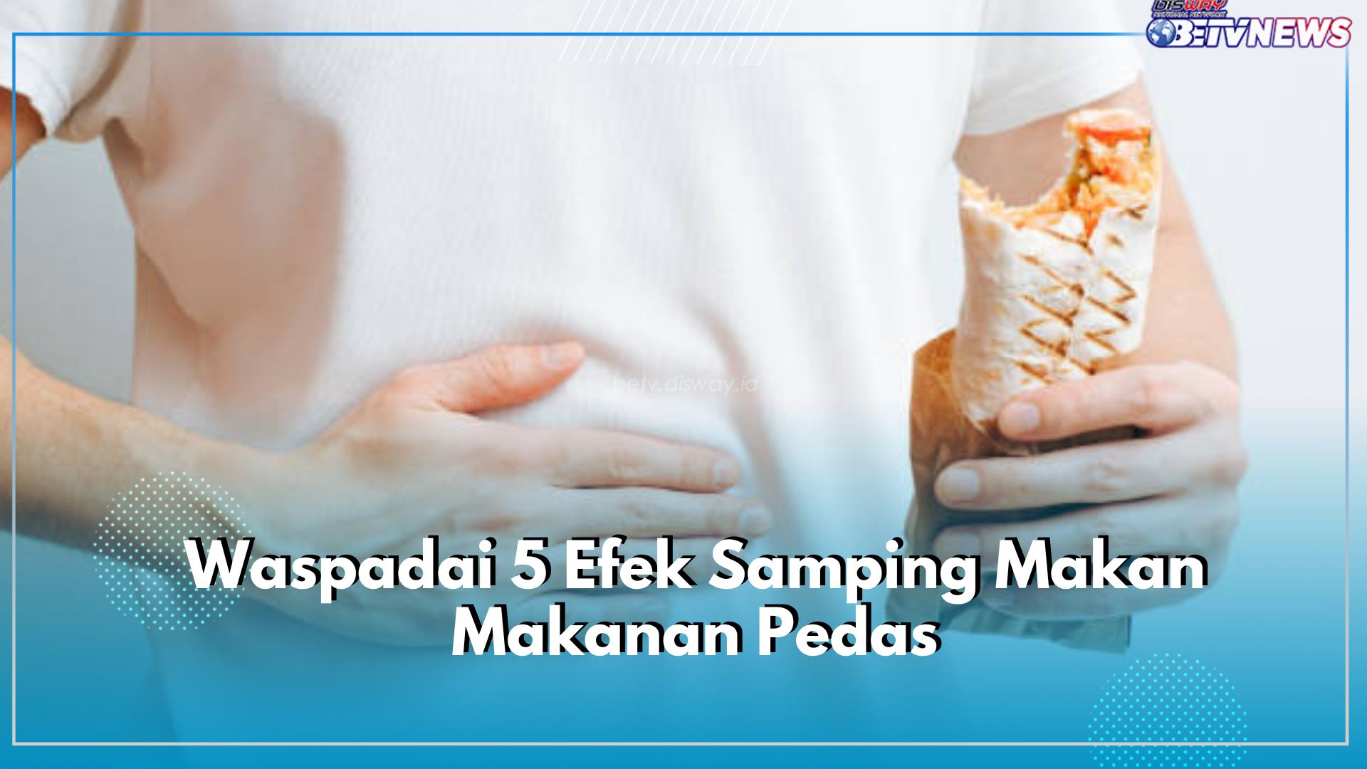 Suka Makan Pedas Saat Perut Sedang Kosong? Waspadai 5 Efek Samping Ini, Salah Satunya Masalah Lambung