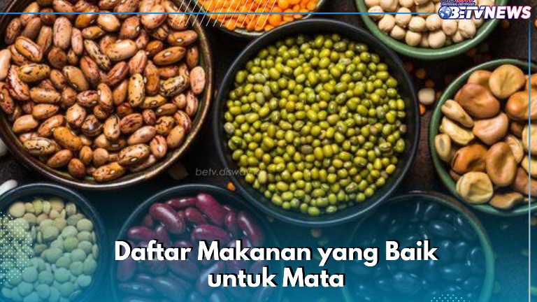 Cek di Sini! Daftar Makanan Sehat yang Baik untuk Mata, Aman Dikonsumsi Sehari-hari