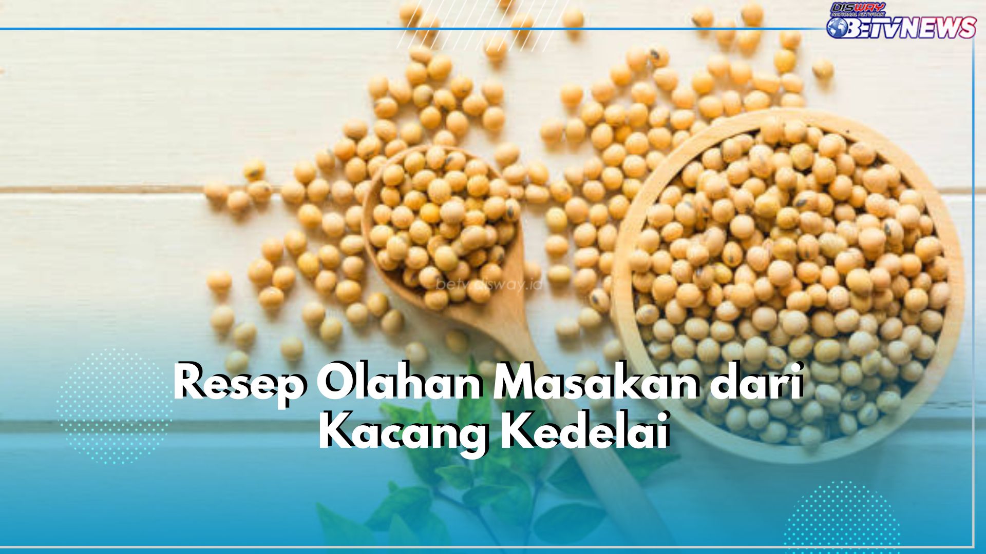 Punya Kacang Kedelai Tapi Gak Tau Mau Diolah Jadi Apa? Yuk Intip 4 Resep Olahan Kedelai Ini!