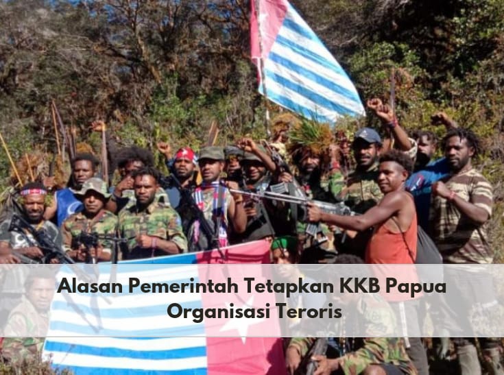 Wajib Tahu! Inilah Alasan Pemerintah Tetapkan KKB Papua Sebagai Organisasi Teroris