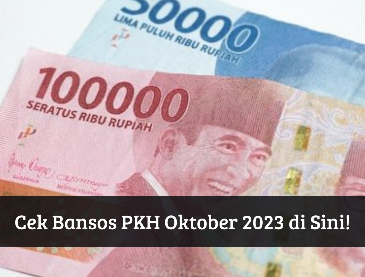 Ambil di Sini! Bansos PKH 2023 Masih Cair Oktober, Penerima Siap Kantongi Uang Gratis Rp750 Ribu