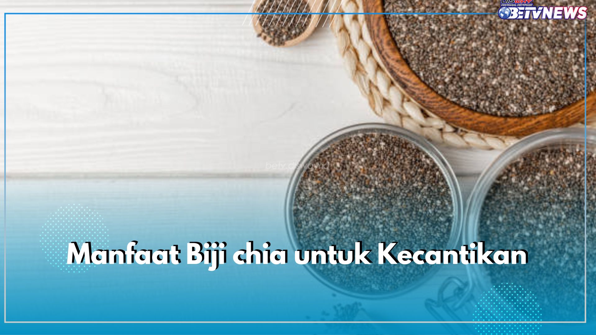 Konsumsi Biji Chia Seed untuk Dapatkan Kulit Glowing, Cek Khasiatnya Bagi Kecantikan 