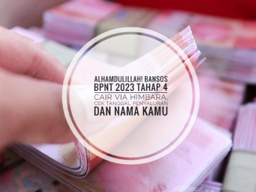 Alhamdulillah! Bansos BPNT 2023 Tahap 4 Cair Via Himbara, Cek Tanggal Penyaluran dan Nama Kamu