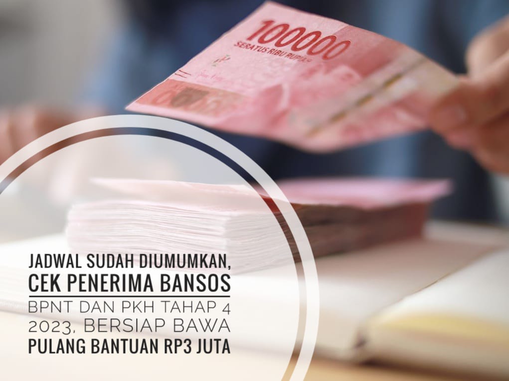 Jadwal Sudah Diumumkan, Cek Penerima Bansos BPNT dan PKH Tahap 4 2023, Bersiap Bawa Pulang Bantuan Rp3 Juta