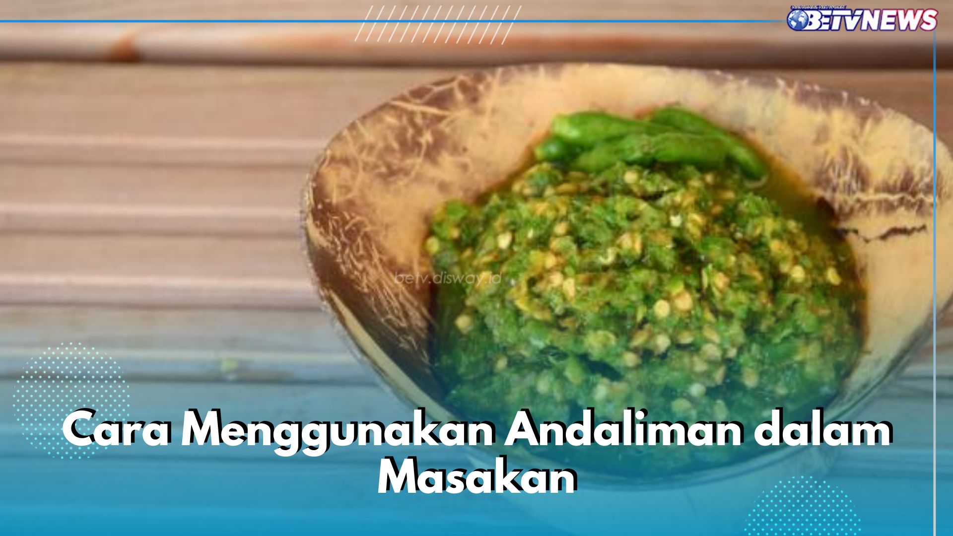 Punya Cita Rasa Khas, Ini Cara Gunakan Andaliman dalam Masakan