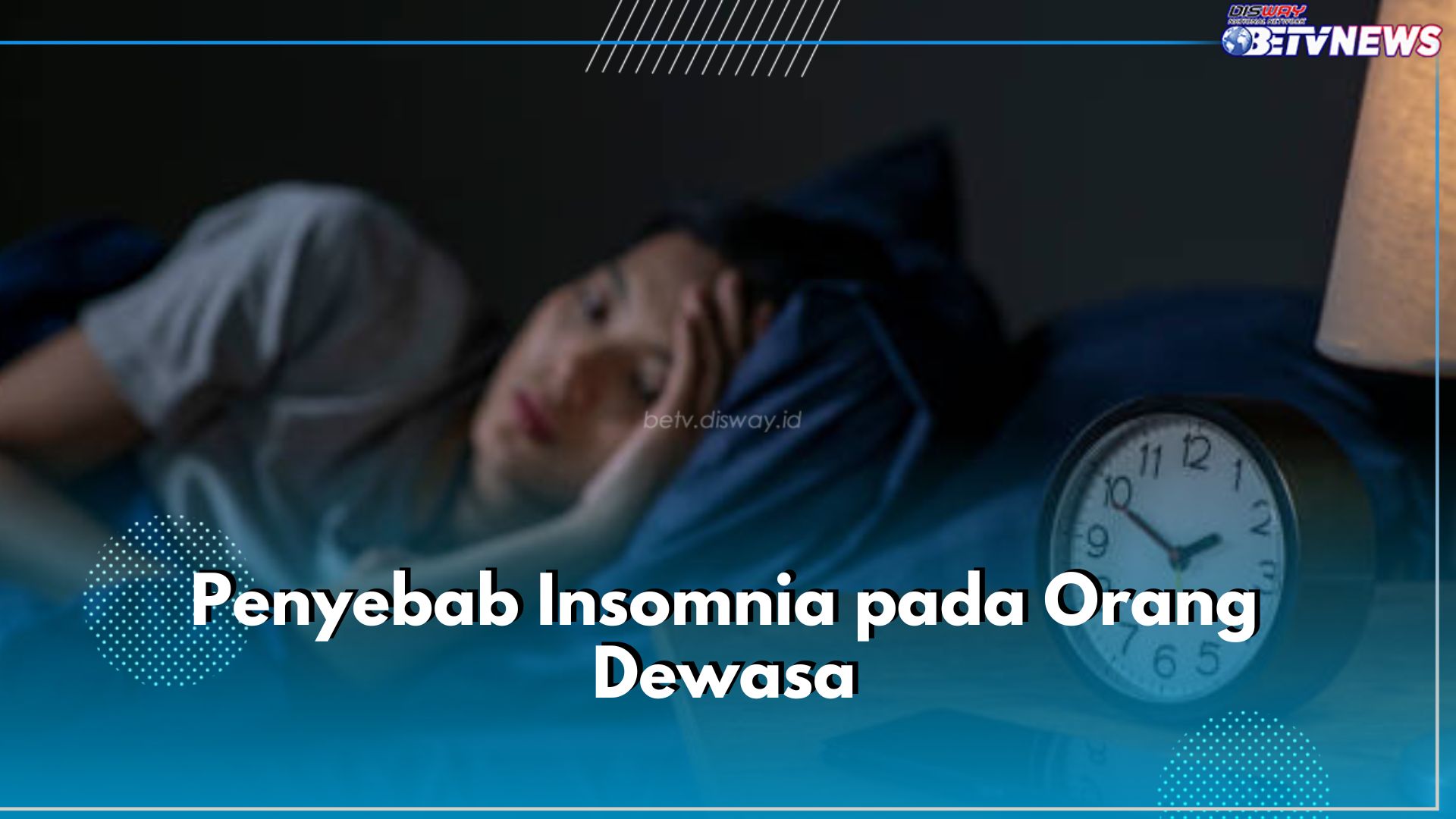 Kenali 6 Penyebab Insomnia Ini untuk Atasi Dari Akarnya, Apa Saja?