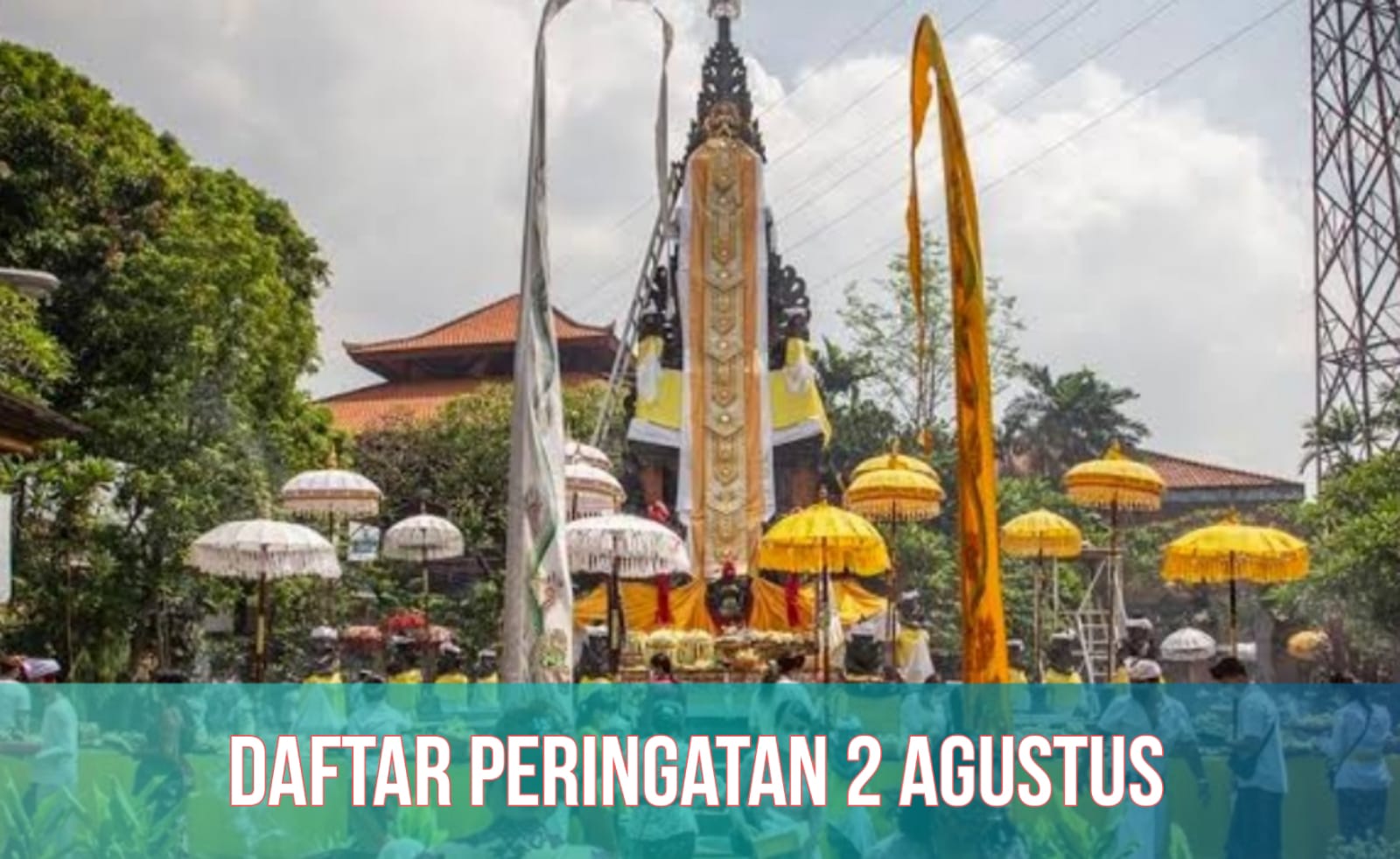 2 Agustus Memperingati Apa? Ini Daftar Peringatan Secara Nasional Maupun Internasional Hari Ini