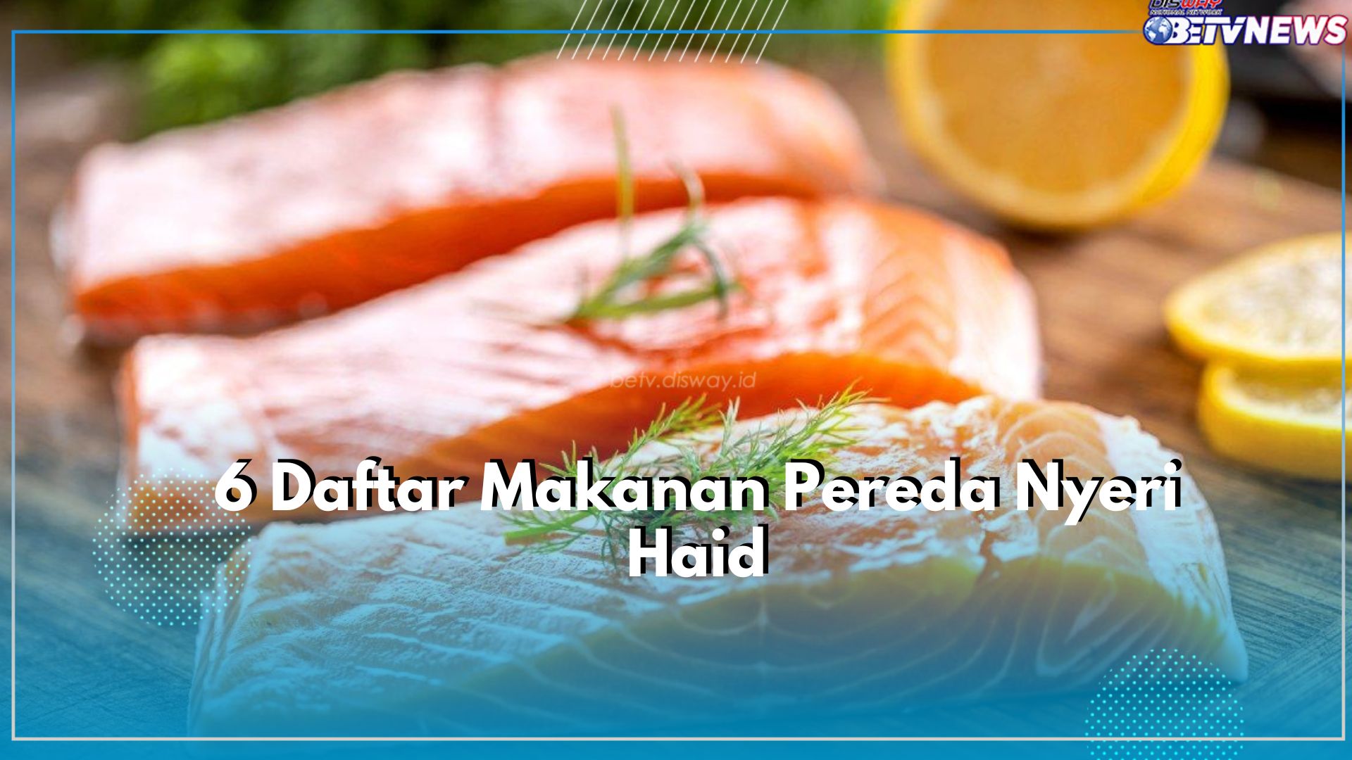 Nyeri Haid Susah Sembuh? Mending Coba Daftar Makanan Ini, Dijamin Ampuh Redakan Gejala!
