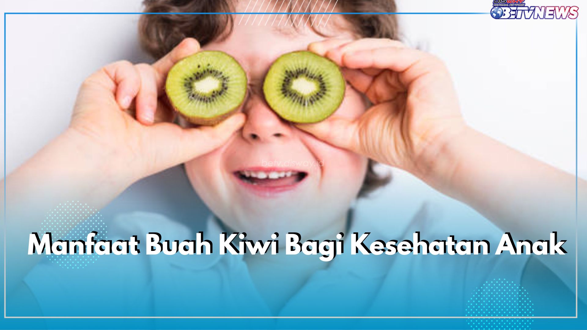 Ini 6 Manfaat Mengonsumsi Buah Kiwi Bagi Kesehatan Anak, Baik untuk Pencernaan, Cek di Sini