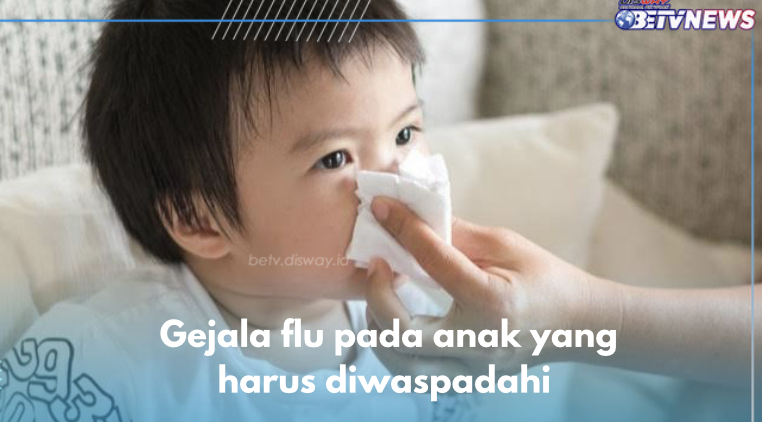 Bersin-bersin hingga Kehilangan Indra Penciuman, Ini 5 Gejala Flu pada Anak yang Harus Diwaspadahi
