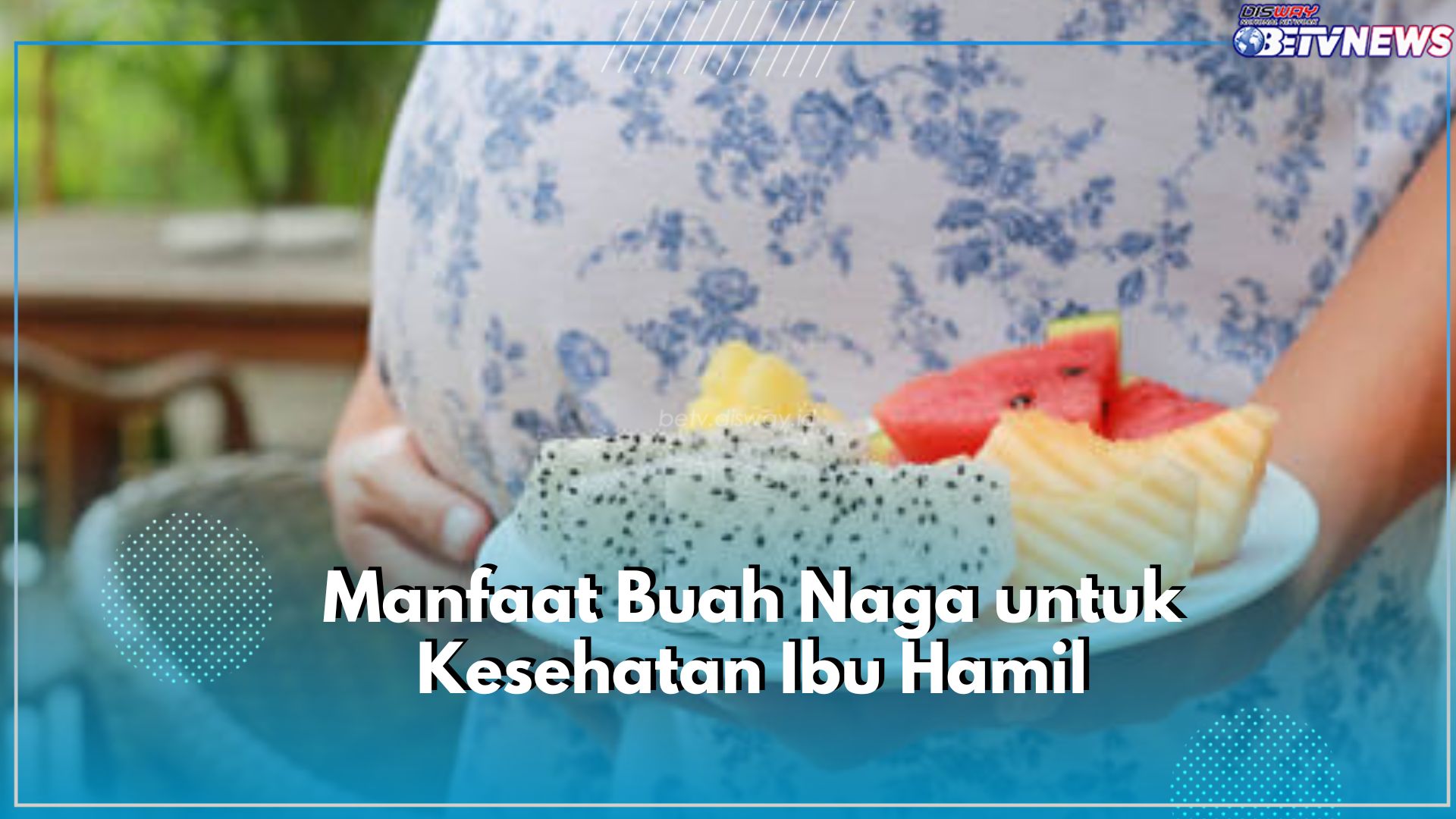 5 Manfaat Buah Naga untuk Ibu Hamil yang Wajib Diketahui, Ternyata Bisa Jaga Imun Tubuh 
