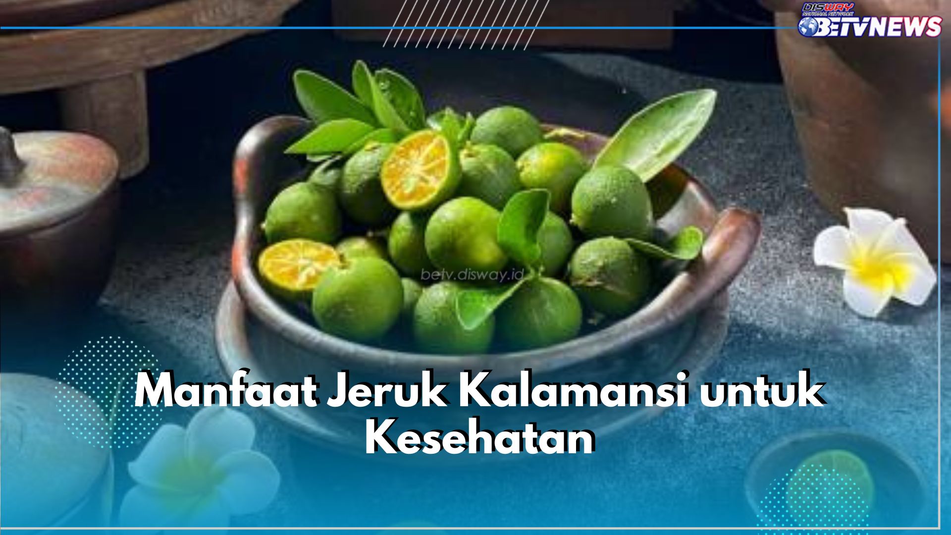 Ini 5 Manfaat Jeruk Kalamansi untuk Kesehatan Tubuh, Bisa Bantu Bersihkan Saluran Pernapasan