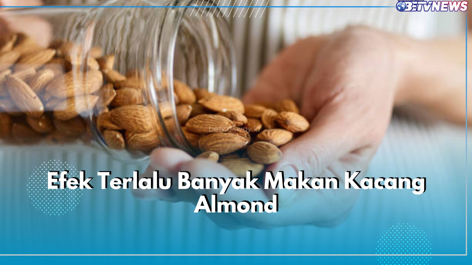 5 Dampak Terlalu Banyak Makan Kacang Almond, Perhatikan Takarannya!