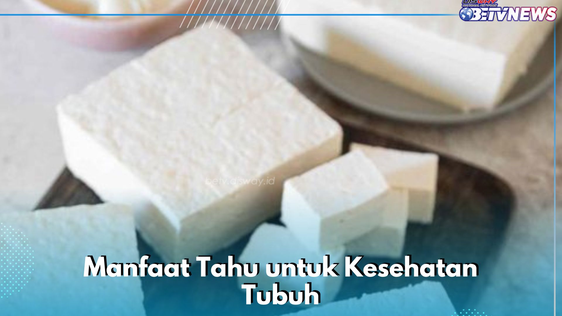 Perlu Diketahui, Ini 7 Manfaat Tahu bagi Kesehatan Tubuh, Dipercaya Menurunkan Kadar Kolesterol