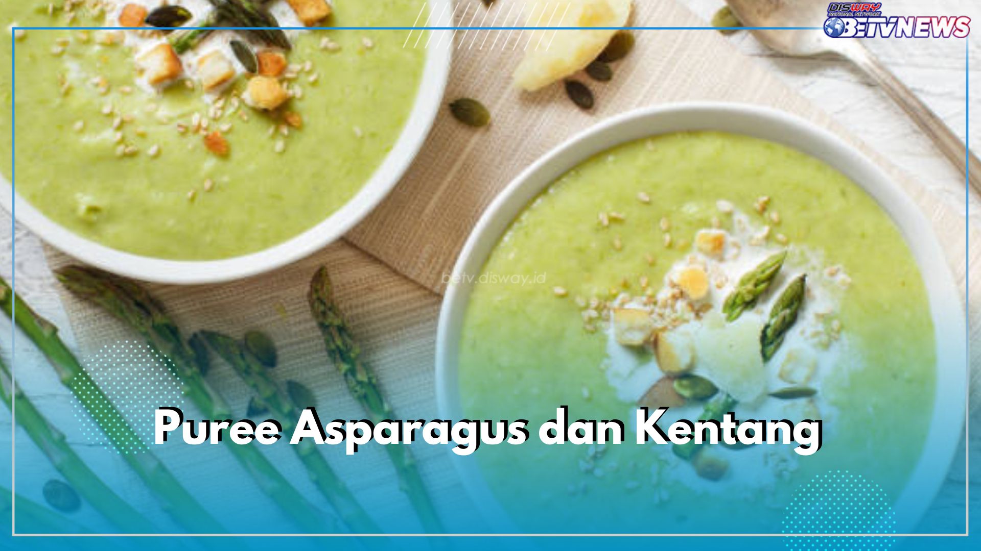 Ini Ide Resep Olahan Asparagus untuk Anak Usia 6 Bulan, Enak dan Pastinya Menyehatkan