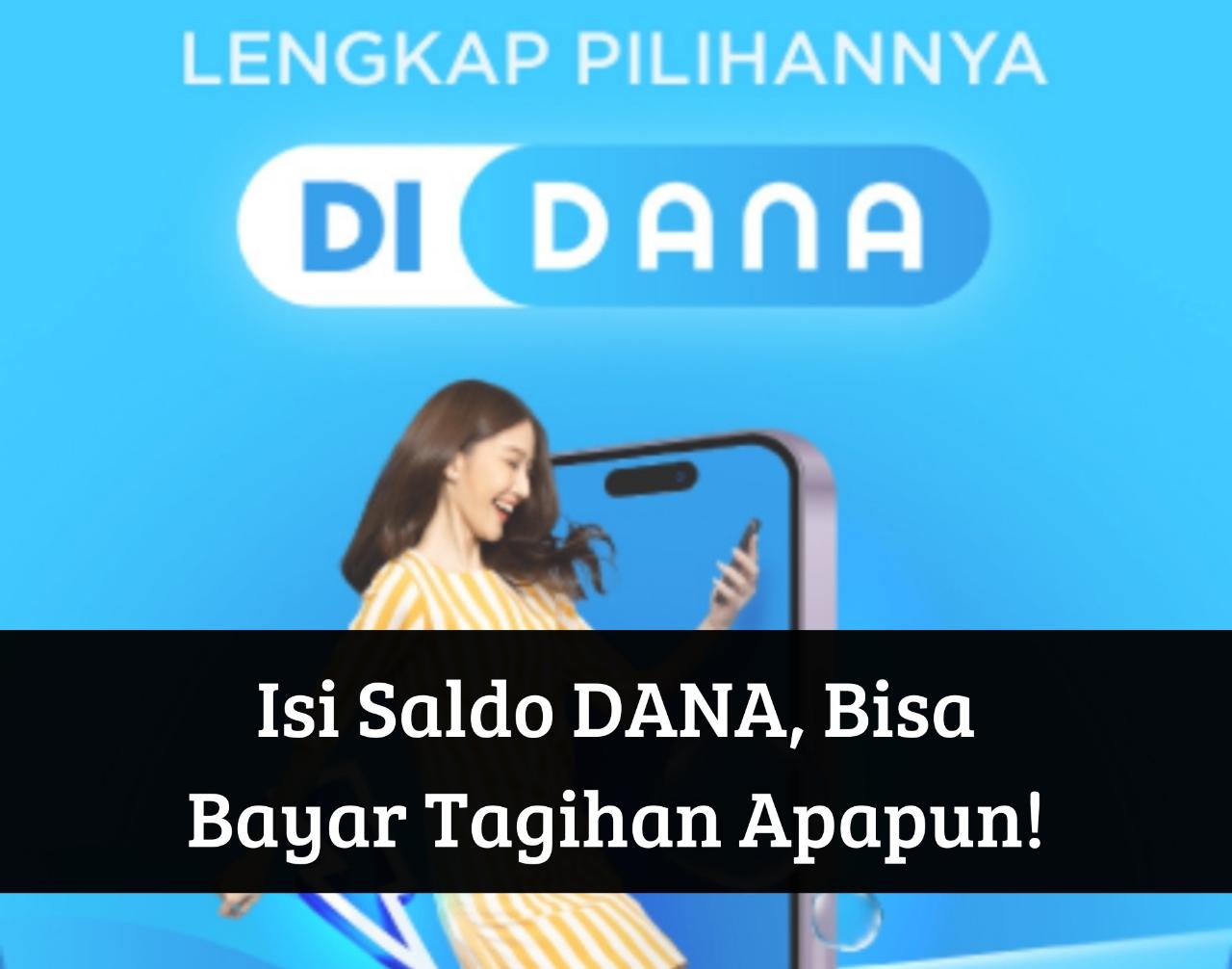 Transaksi Sukses! Punya Tagihan Belum Dibayar? Tinggal Isi Saldo DANA dan Klik Aplikasi Dompet Digital Ini