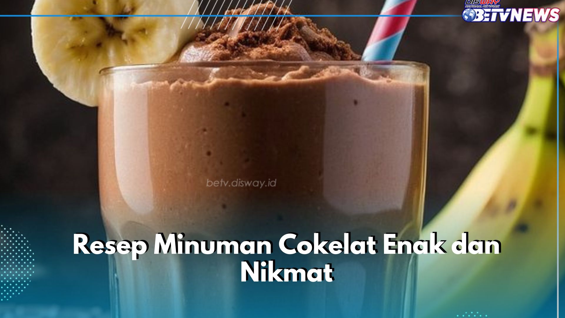 Cobain Chocolate Banana Smoothie Ini, Enak dan Nikmat, Cek Resep Lainnya di Sini