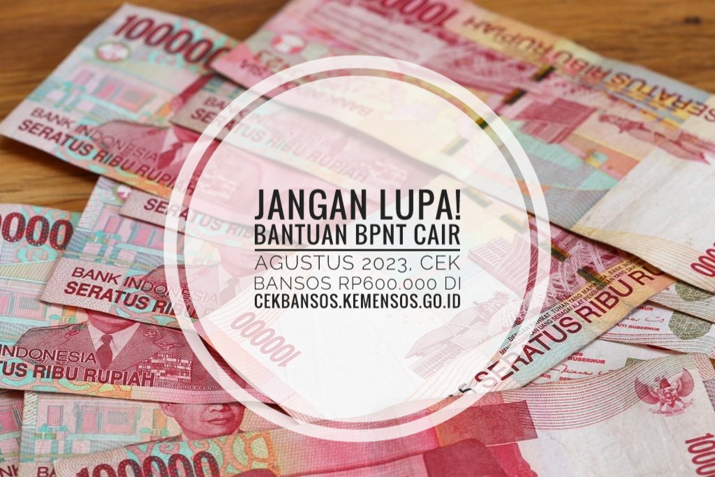 Jangan Lupa! Bantuan BPNT Cair Agustus 2023, Cek Bansos Rp600.000 di cekbansos.kemensos.go.id