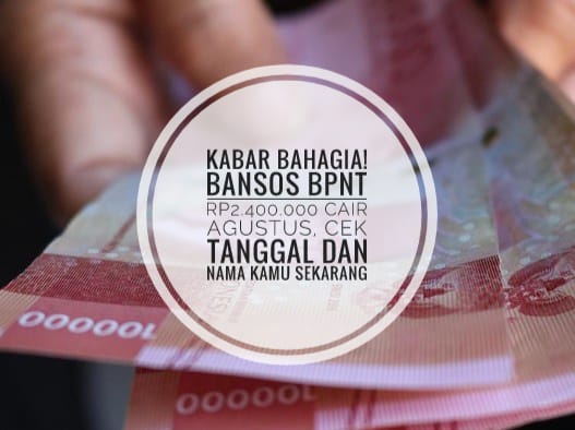 Kabar Bahagia! Bansos BPNT Rp2.400.000 Cair Agustus, Cek Tanggal dan Nama Kamu Sekarang