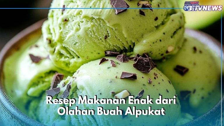 Resep Makanan Enak dan Nikmat dari Buah Alpukat, Perlu Dicoba Menu Kreasi Ini