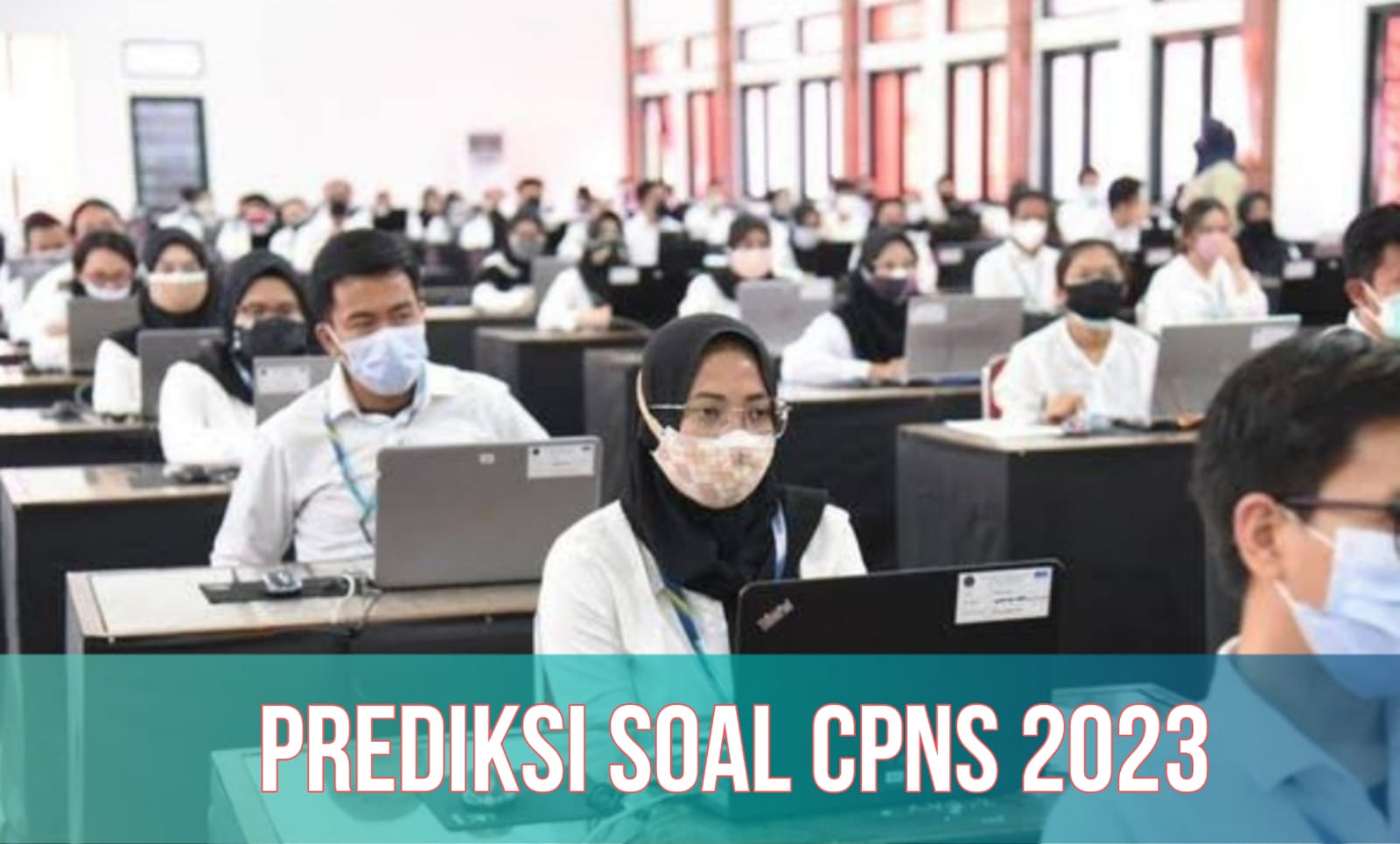 Soal CPNS 2023 Selesai Digarap! Ini Prediksi Soal TWK, TIU, dan TKP, Lengkap dengan Pembahasannya