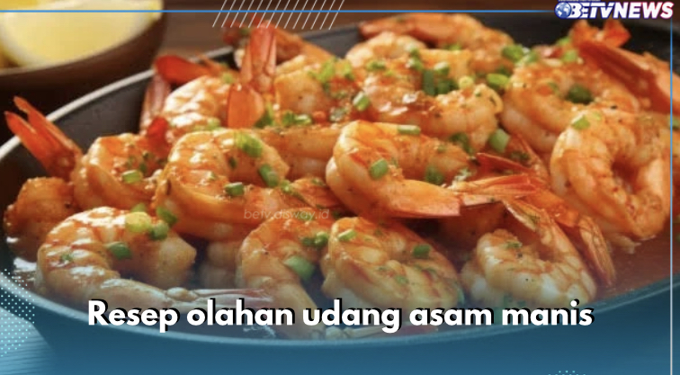 5 Resep Udang Asam Manis, Kelezatannya Bikin Makan Makin Lahap