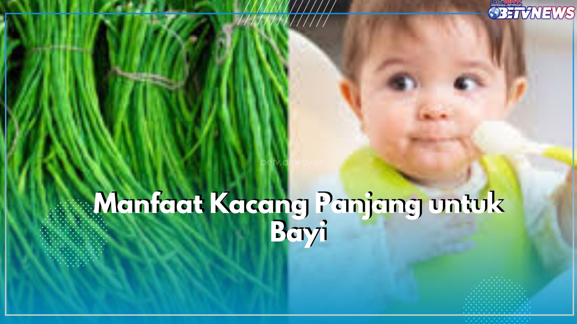 Wajib Dicermati Nih Moms, Ada Tawaran Manfaat Baik Kacang Panjang untuk Kesehatan Bayi, Catat!