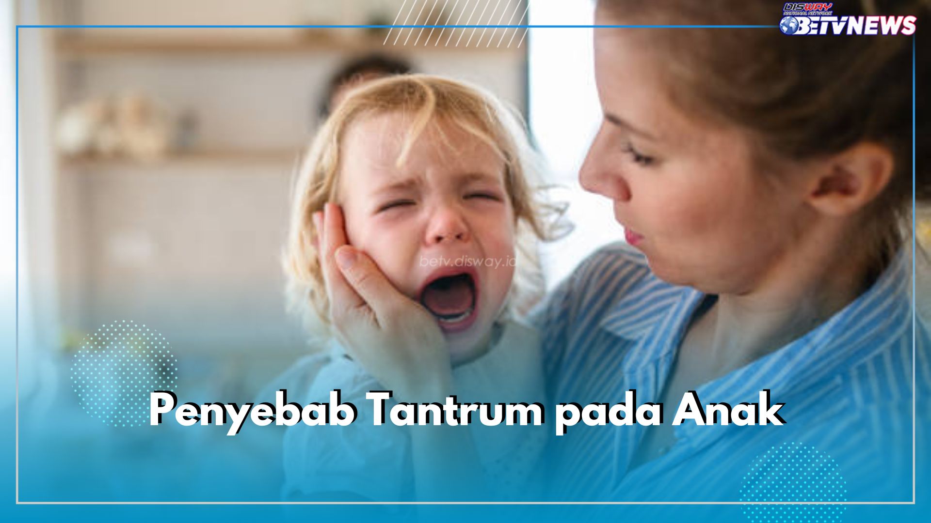 Bunda Perlu Tahu! Ini 7 Penyebab Anak Alami Tantrum, Karena Stres hingga Kurang Tidur