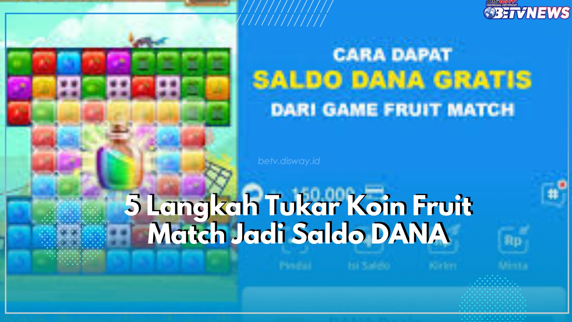 Cuma dengan 5 Langkah Ini Koin Fruit Match Bisa Jadi Saldo DANA, Cek Caranya Disini!