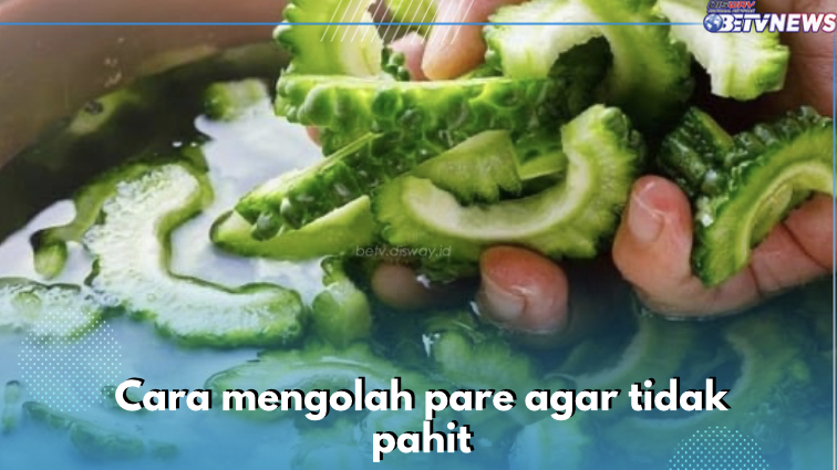 Wajib Iris Tipis-tipis! Ini 8 Tips Masak Pare agar Tak Pahit