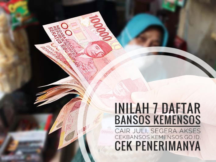 Inilah 7 Daftar Bansos Kemensos Cair Juli, Segera Akses cekbansos.kemensos.go.id, Cek Penerimanya