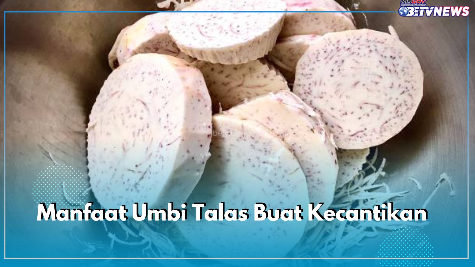 7 Manfaat Umbi Talas Buat Kecantikan Ini Tidak Boleh Dilewatkan, Ada Kandungan yang Cocok untuk Kulit
