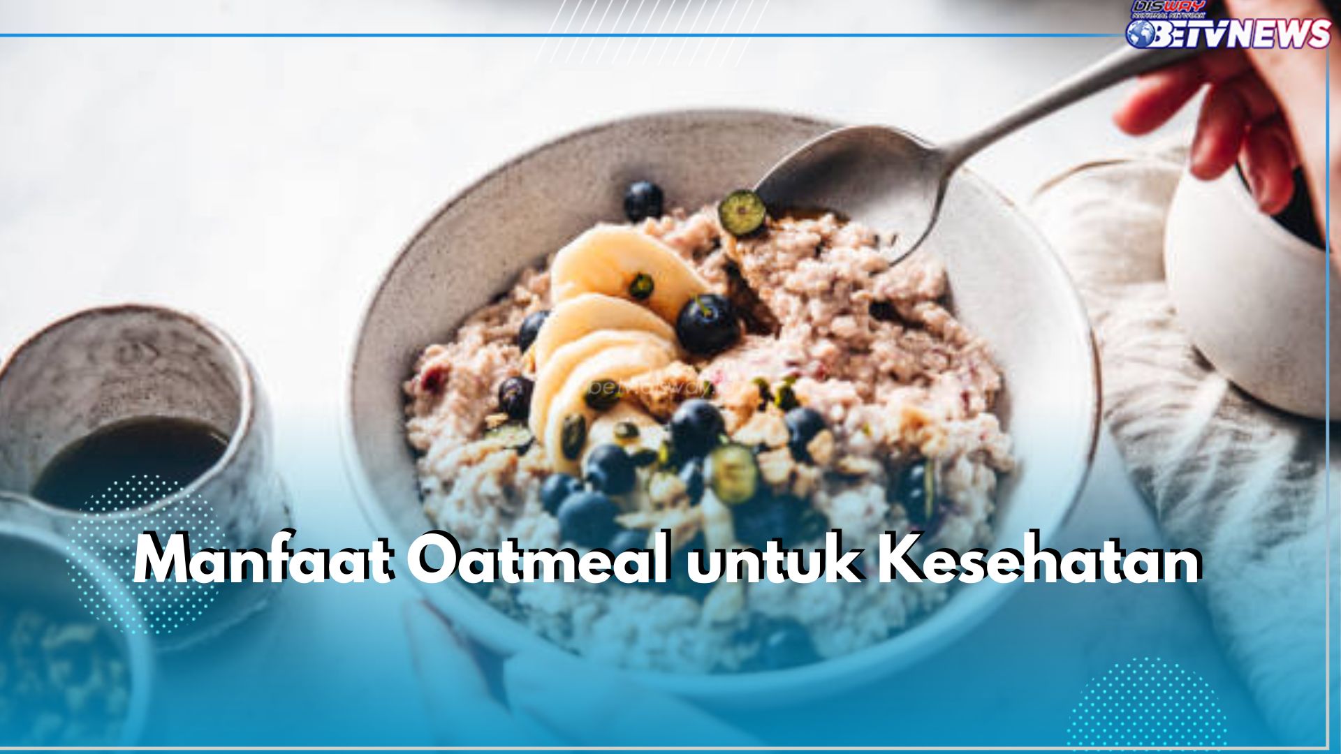 Penuh Nutrisi, Ini 6 Manfaat Oatmeal untuk Kesehatan Tubuh, Bisa Jaga Kesehatan Jantung