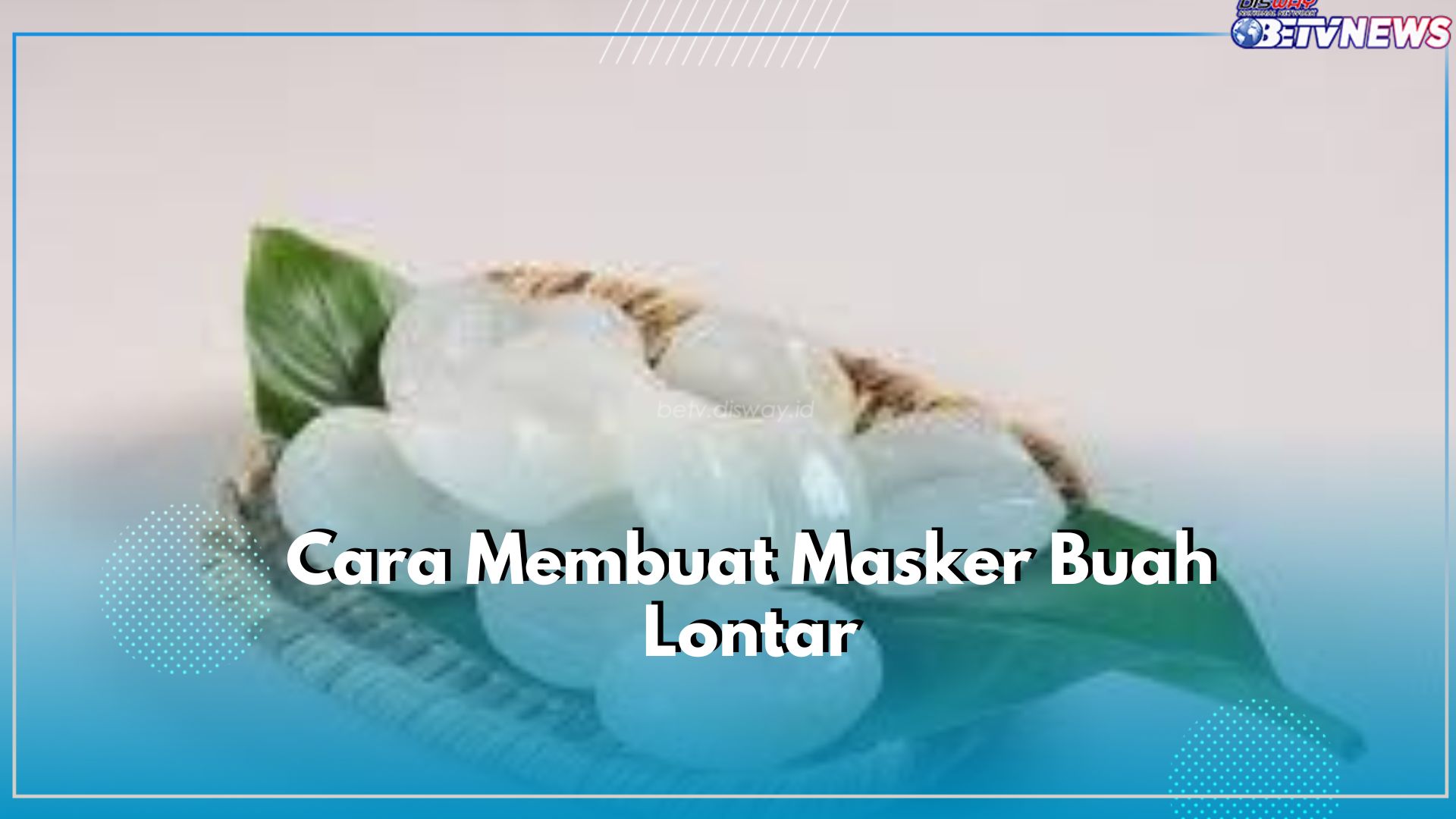 Berikut Ini Cara Mudah Bikin Masker Wajah dari Buah Lontar, Jangan Lupa Cek Manfaatnya!