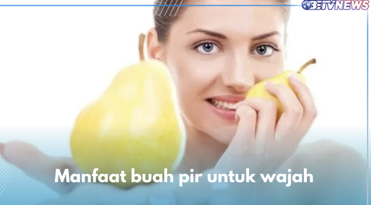 6 Manfaat Buah Pir untuk Wajah, Atasi Jerawat hingga Cegah Tanda Penuaan