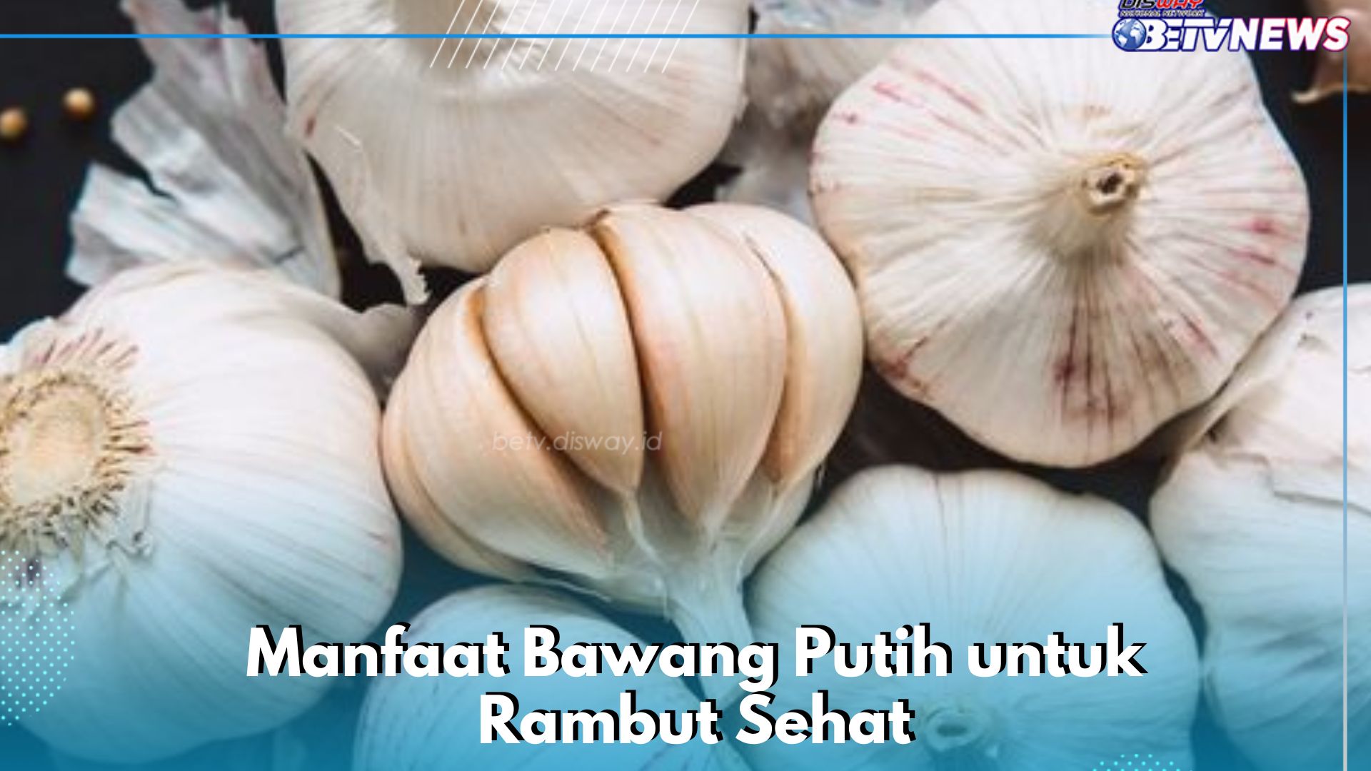 Bawang Putih Bisa Bikin Rambut Bebas Ketombe, Cek Manfaat Lengkapnya di Sini