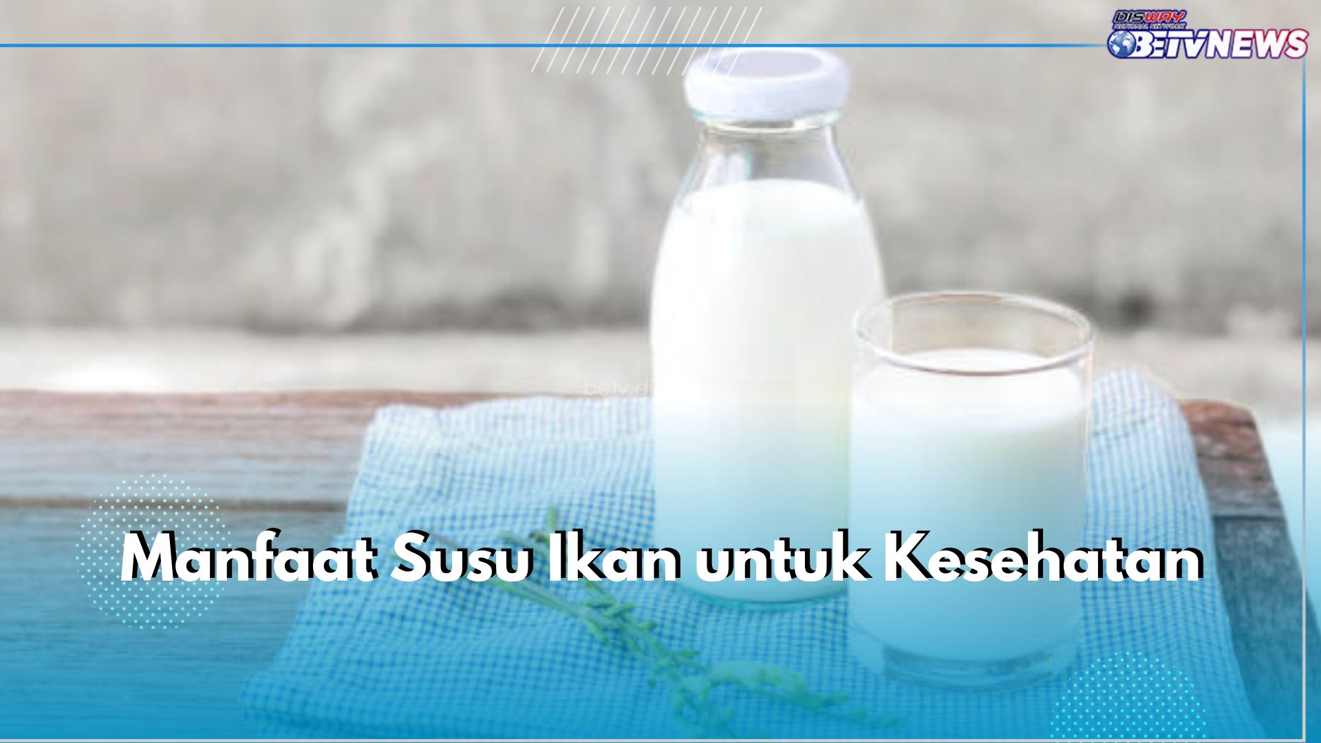 Menilik 6 Manfaat Susu Ikan untuk Kesehatan, Bisa Jaga Kesehatan Mental